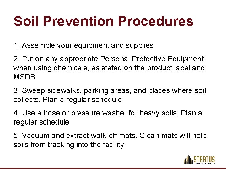 Soil Prevention Procedures 1. Assemble your equipment and supplies 2. Put on any appropriate