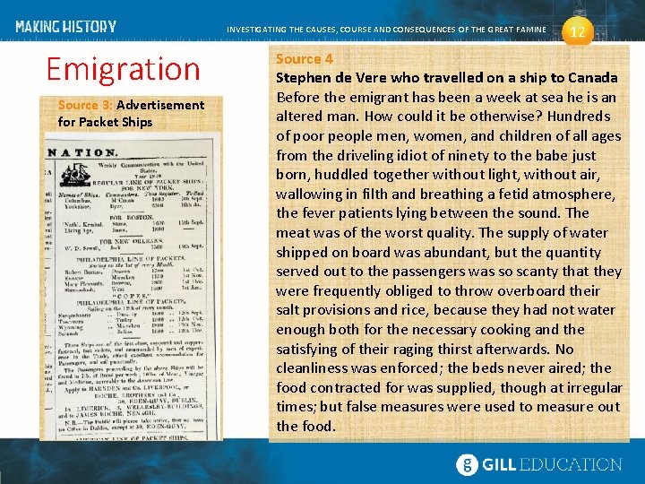 INVESTIGATING THE CAUSES, COURSE AND CONSEQUENCES OF THE GREAT FAMINE Emigration Source 3: Advertisement