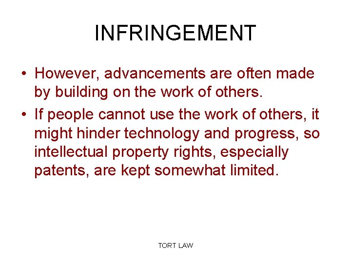 INFRINGEMENT • However, advancements are often made by building on the work of others.