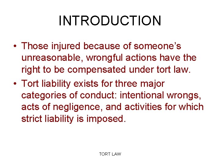 INTRODUCTION • Those injured because of someone’s unreasonable, wrongful actions have the right to