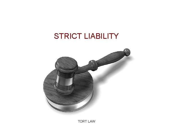 STRICT LIABILITY TORT LAW 