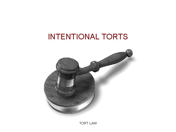 INTENTIONAL TORTS TORT LAW 