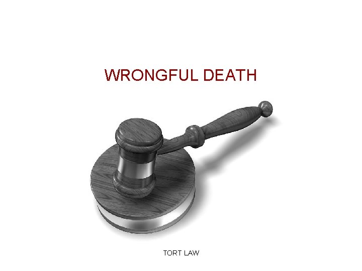 WRONGFUL DEATH TORT LAW 