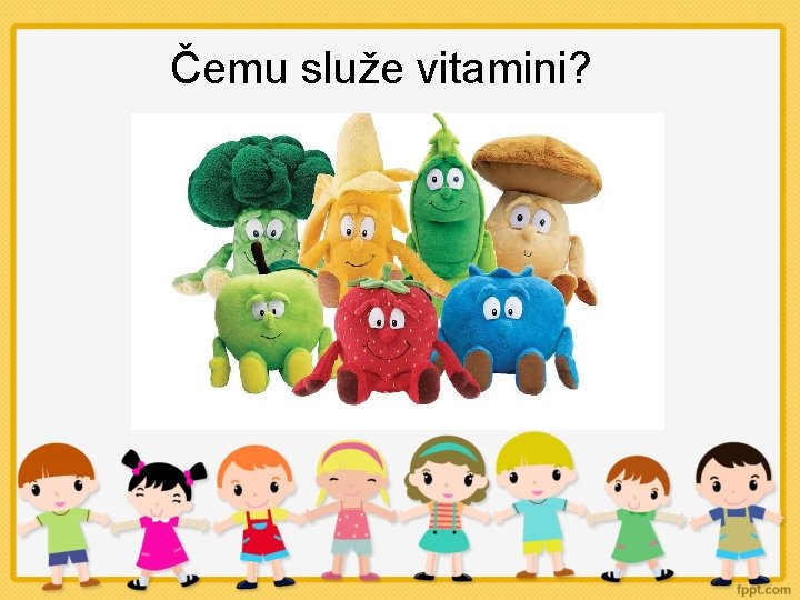 Čemu služe vitamini? 