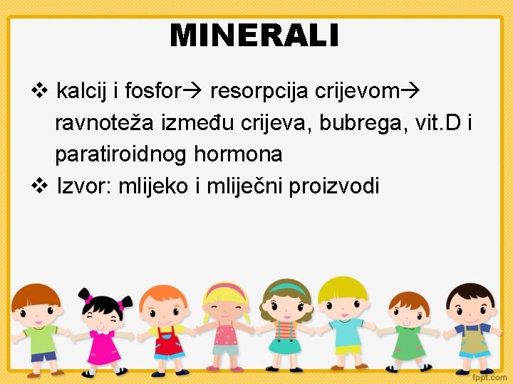 MINERALI kalcij i fosfor resorpcija crijevom ravnoteža između crijeva, bubrega, vit. D i paratiroidnog