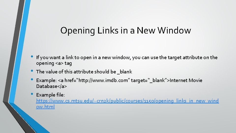 Opening Links in a New Window • • If you want a link to