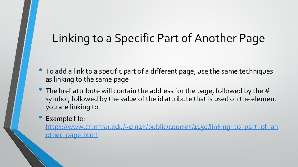 Linking to a Specific Part of Another Page • To add a link to