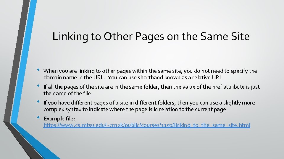 Linking to Other Pages on the Same Site • When you are linking to