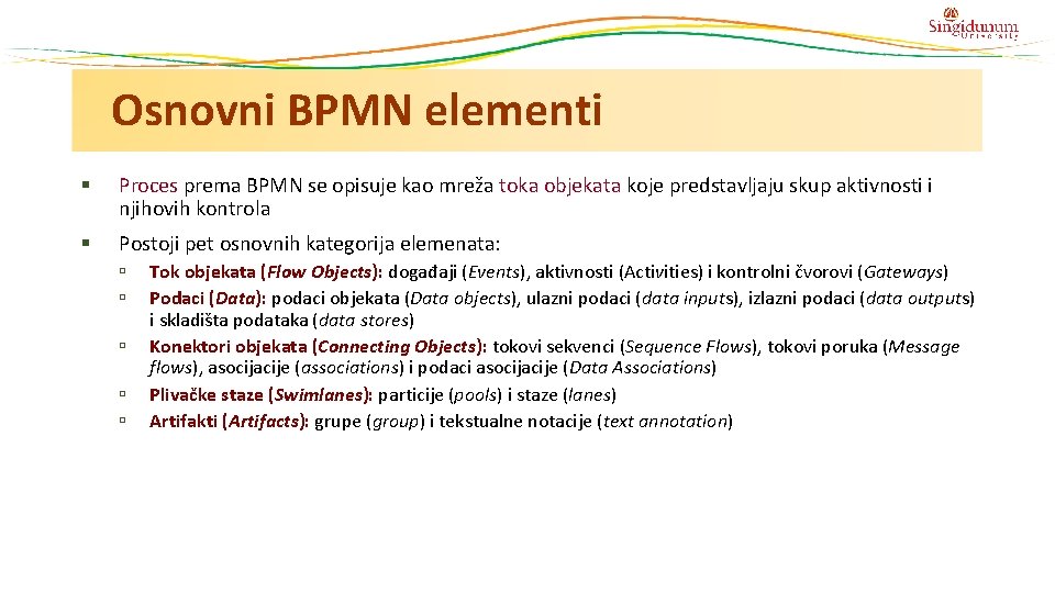 Osnovni BPMN elementi § Proces prema BPMN se opisuje kao mreža toka objekata koje