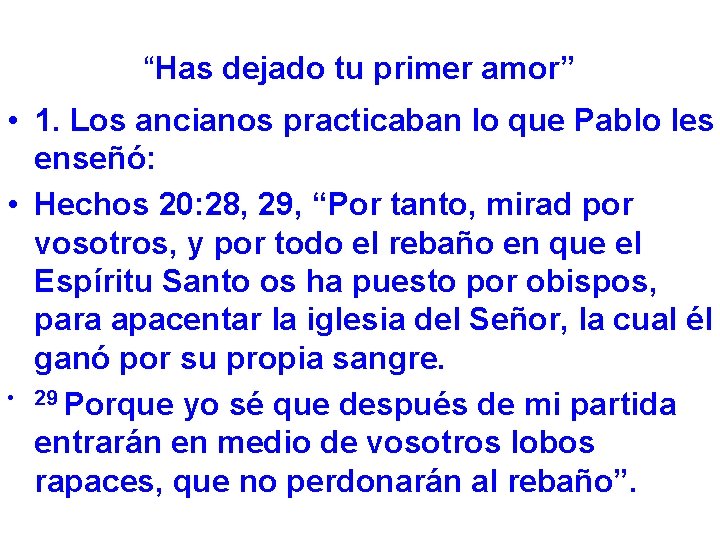 “Has dejado tu primer amor” • 1. Los ancianos practicaban lo que Pablo les