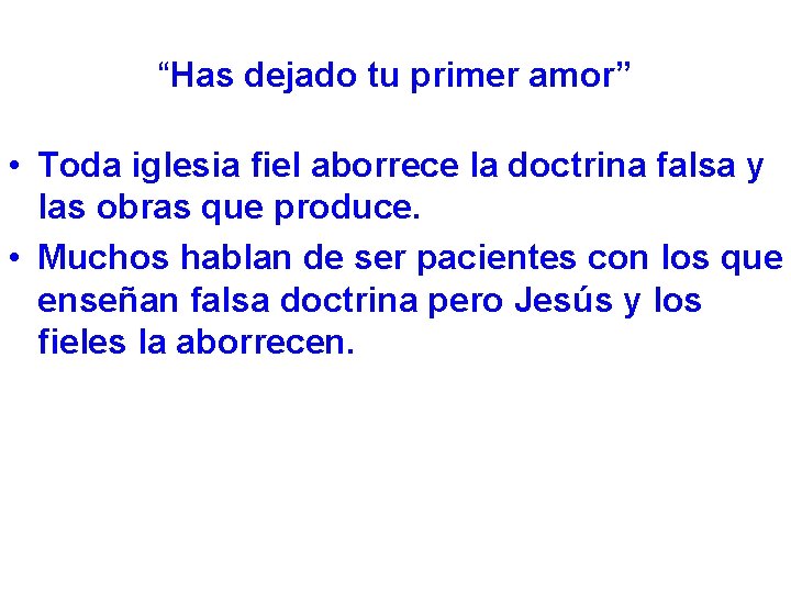 “Has dejado tu primer amor” • Toda iglesia fiel aborrece la doctrina falsa y