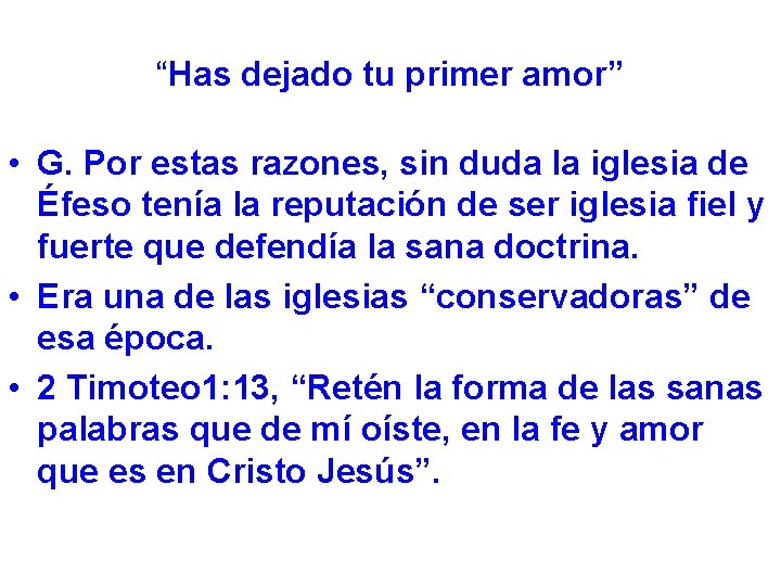 “Has dejado tu primer amor” • G. Por estas razones, sin duda la iglesia
