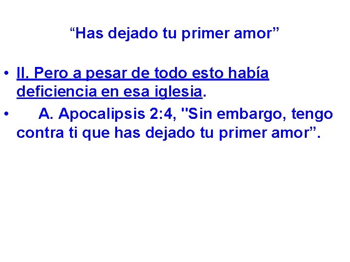 “Has dejado tu primer amor” • II. Pero a pesar de todo esto había