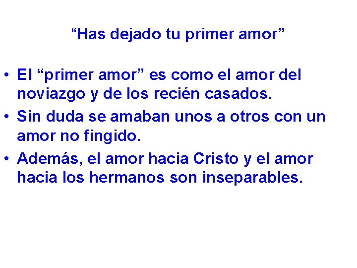 “Has dejado tu primer amor” • El “primer amor” es como el amor del