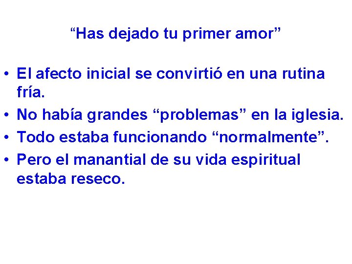“Has dejado tu primer amor” • El afecto inicial se convirtió en una rutina