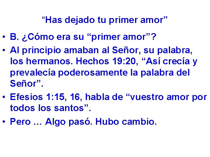 “Has dejado tu primer amor” • B. ¿Cómo era su “primer amor”? • Al