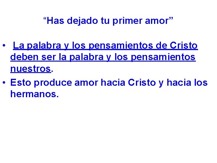 “Has dejado tu primer amor” • La palabra y los pensamientos de Cristo deben