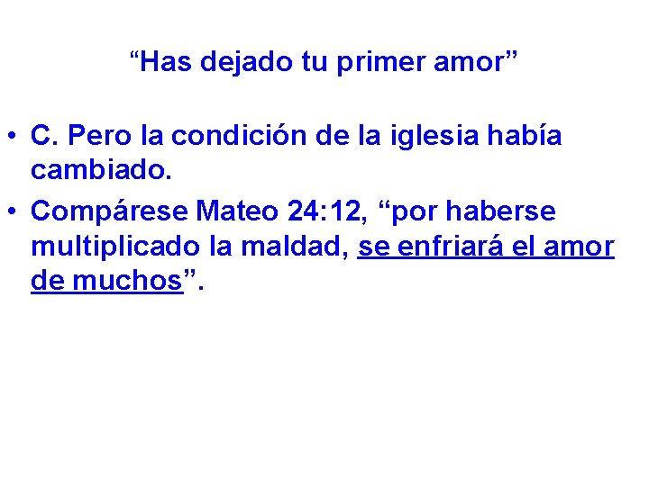 “Has dejado tu primer amor” • C. Pero la condición de la iglesia había