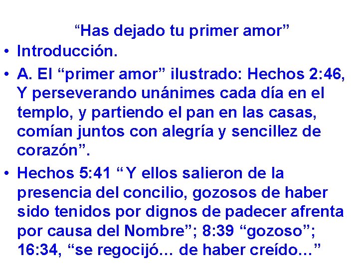 “Has dejado tu primer amor” • Introducción. • A. El “primer amor” ilustrado: Hechos