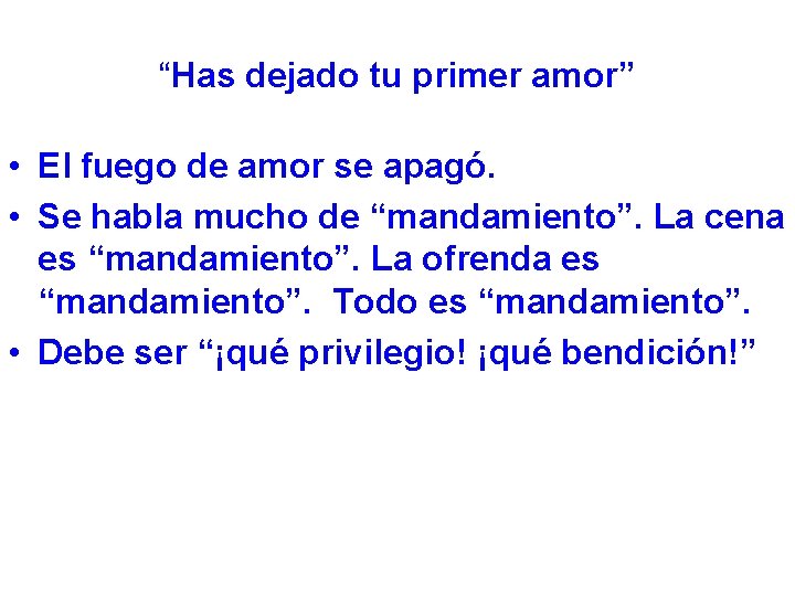 “Has dejado tu primer amor” • El fuego de amor se apagó. • Se