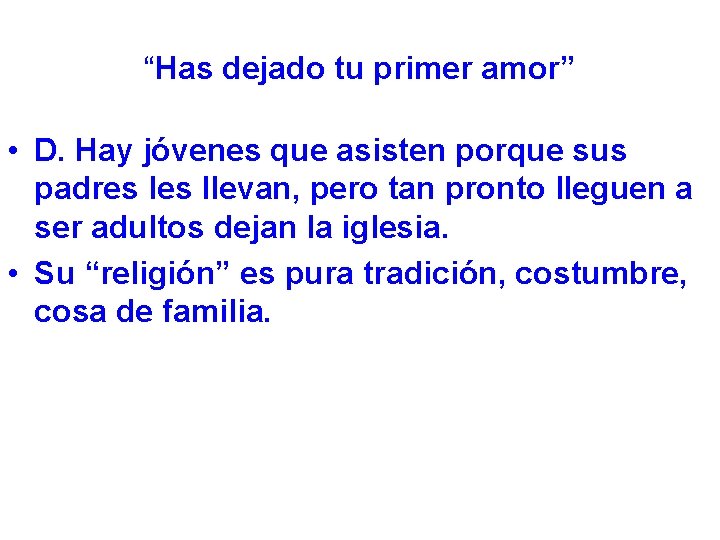 “Has dejado tu primer amor” • D. Hay jóvenes que asisten porque sus padres