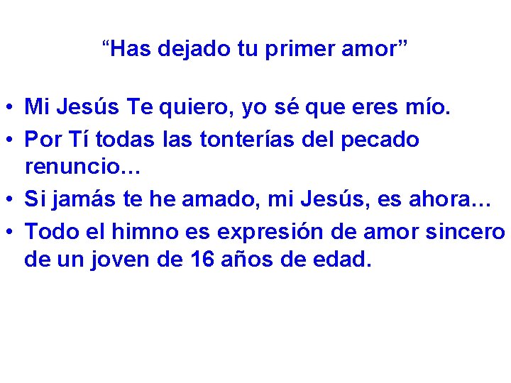 “Has dejado tu primer amor” • Mi Jesús Te quiero, yo sé que eres