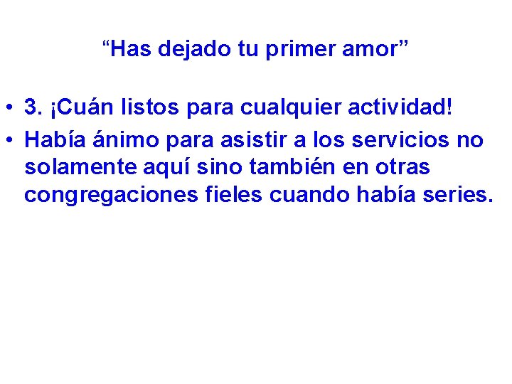 “Has dejado tu primer amor” • 3. ¡Cuán listos para cualquier actividad! • Había