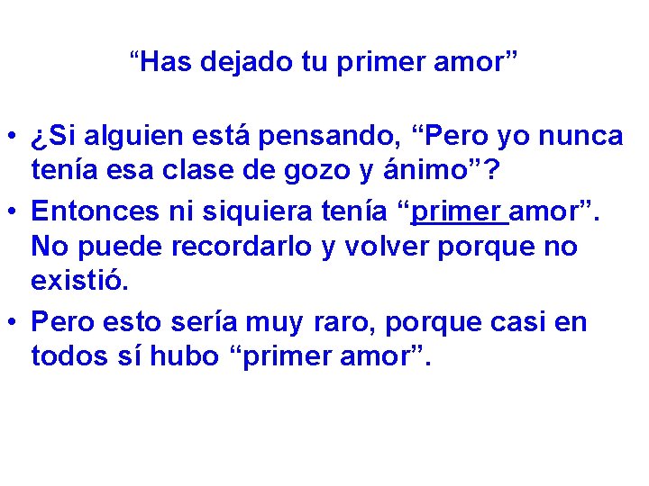 “Has dejado tu primer amor” • ¿Si alguien está pensando, “Pero yo nunca tenía