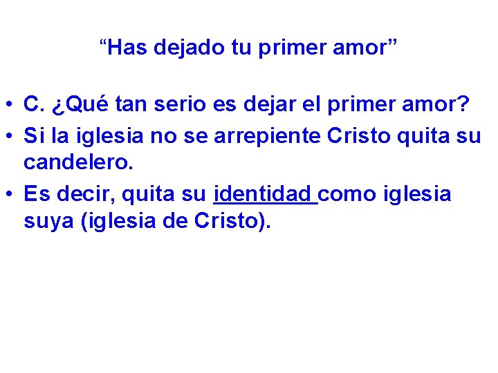 “Has dejado tu primer amor” • C. ¿Qué tan serio es dejar el primer