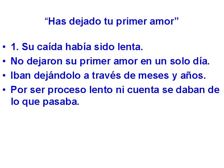 “Has dejado tu primer amor” • • 1. Su caída había sido lenta. No