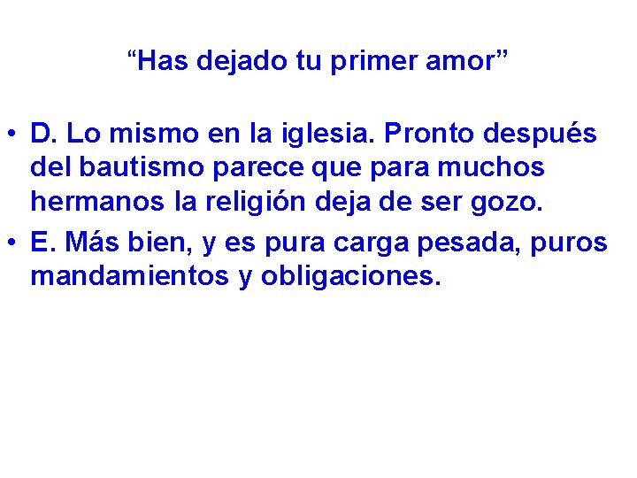 “Has dejado tu primer amor” • D. Lo mismo en la iglesia. Pronto después