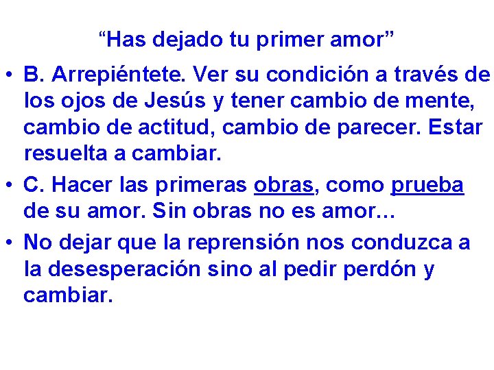 “Has dejado tu primer amor” • B. Arrepiéntete. Ver su condición a través de