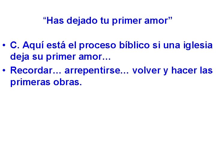 “Has dejado tu primer amor” • C. Aquí está el proceso bíblico si una