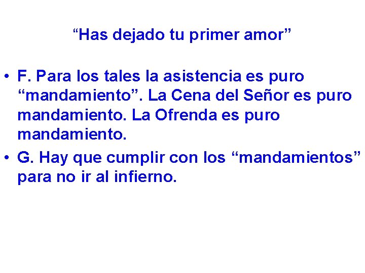 “Has dejado tu primer amor” • F. Para los tales la asistencia es puro