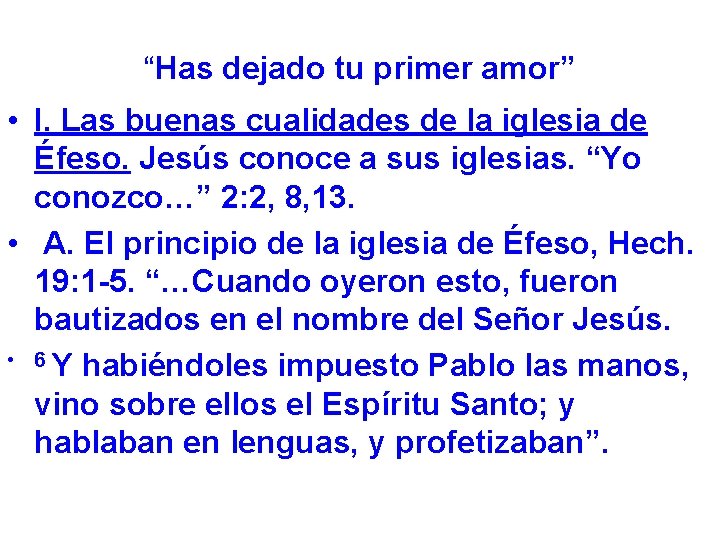 “Has dejado tu primer amor” • I. Las buenas cualidades de la iglesia de