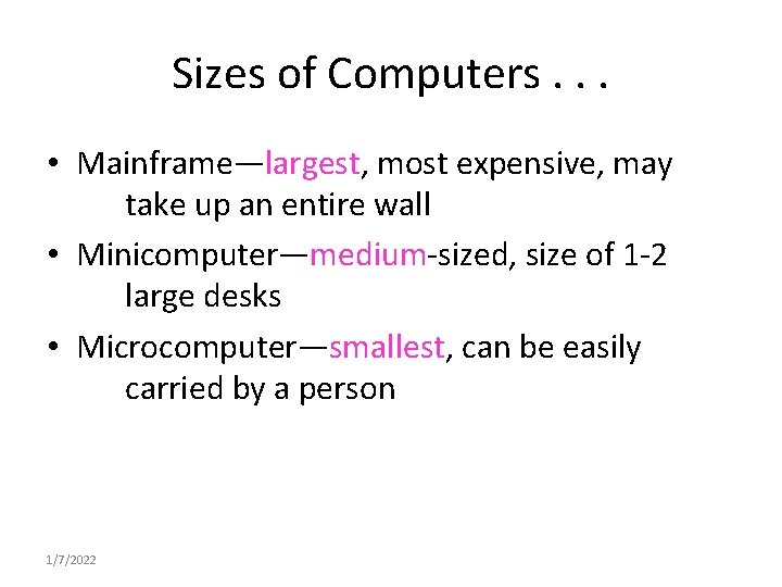 Sizes of Computers. . . • Mainframe—largest, most expensive, may take up an entire Sizes of Computers. . . • Mainframe—largest, most expensive, may take up an entire