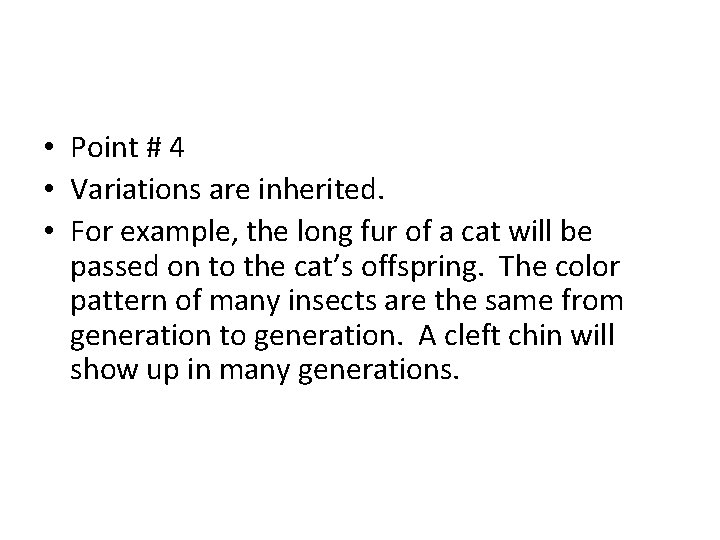  • Point # 4 • Variations are inherited. • For example, the long