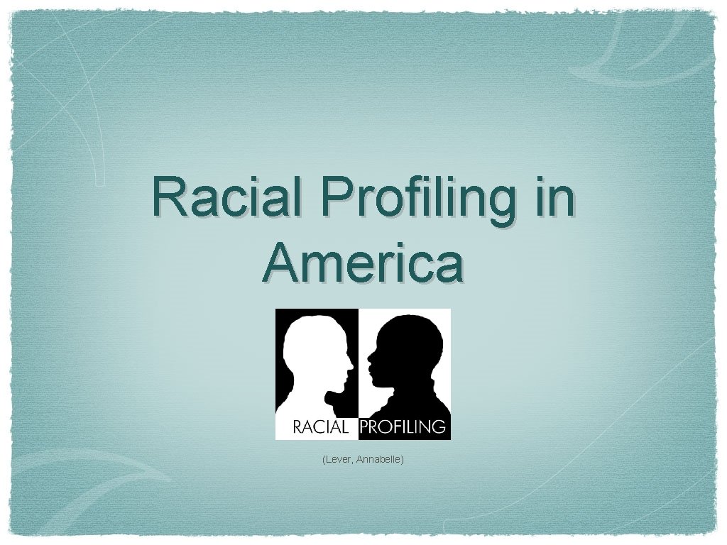 Racial Profiling in America (Lever, Annabelle) 