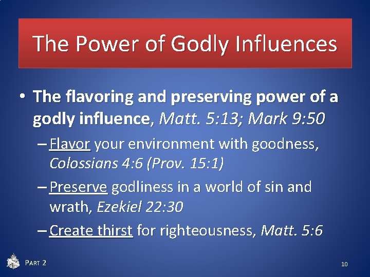 The Power of Godly Influences • The flavoring and preserving power of a godly The Power of Godly Influences • The flavoring and preserving power of a godly