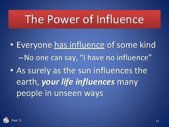 The Power of Influence • Everyone has influence of some kind – No one The Power of Influence • Everyone has influence of some kind – No one