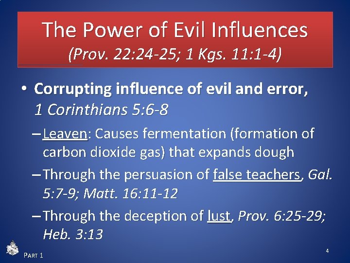 The Power of Evil Influences (Prov. 22: 24 -25; 1 Kgs. 11: 1 -4) The Power of Evil Influences (Prov. 22: 24 -25; 1 Kgs. 11: 1 -4)