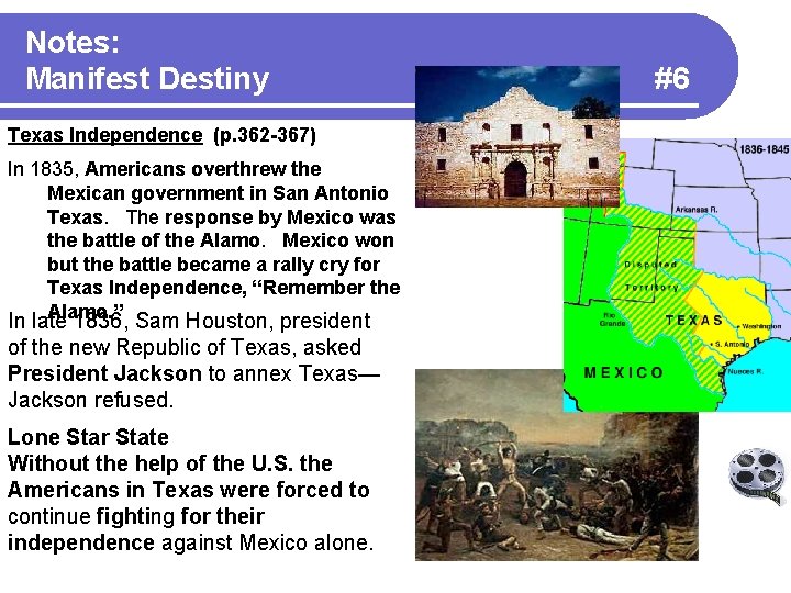 Notes: Manifest Destiny Texas Independence (p. 362 -367) In 1835, Americans overthrew the Mexican