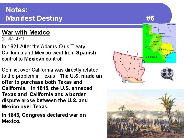 Notes: Manifest Destiny War with Mexico (p. 369 -374) In 1821 After the Adams-Onis