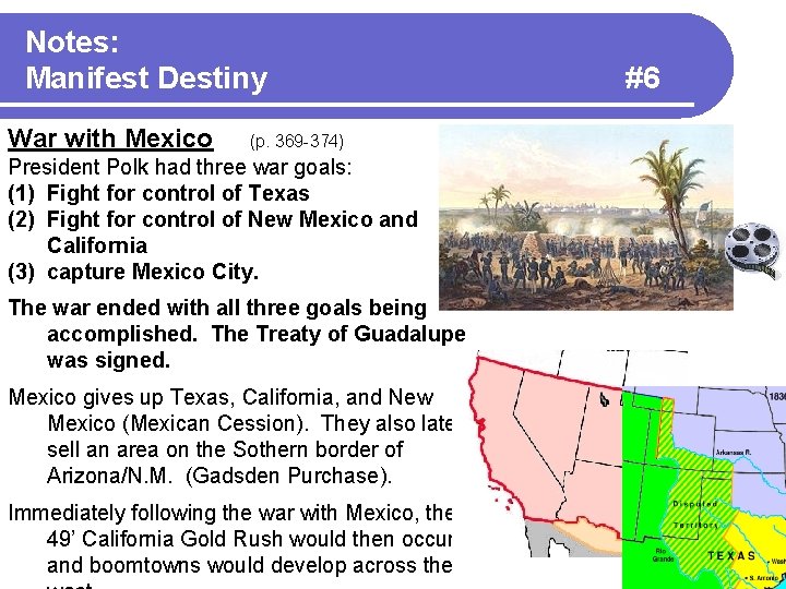 Notes: Manifest Destiny War with Mexico (p. 369 -374) President Polk had three war