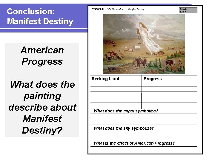 Conclusion: Manifest Destiny #6 American Progress What does the painting describe about Manifest Destiny?