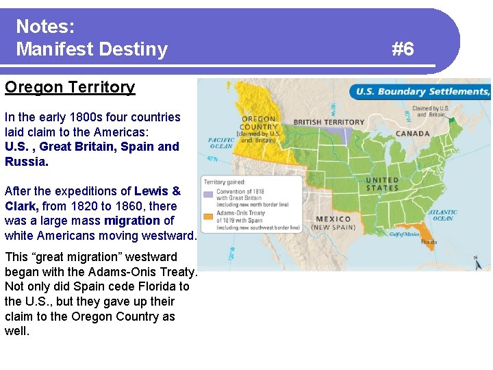 Notes: Manifest Destiny Oregon Territory In the early 1800 s four countries laid claim