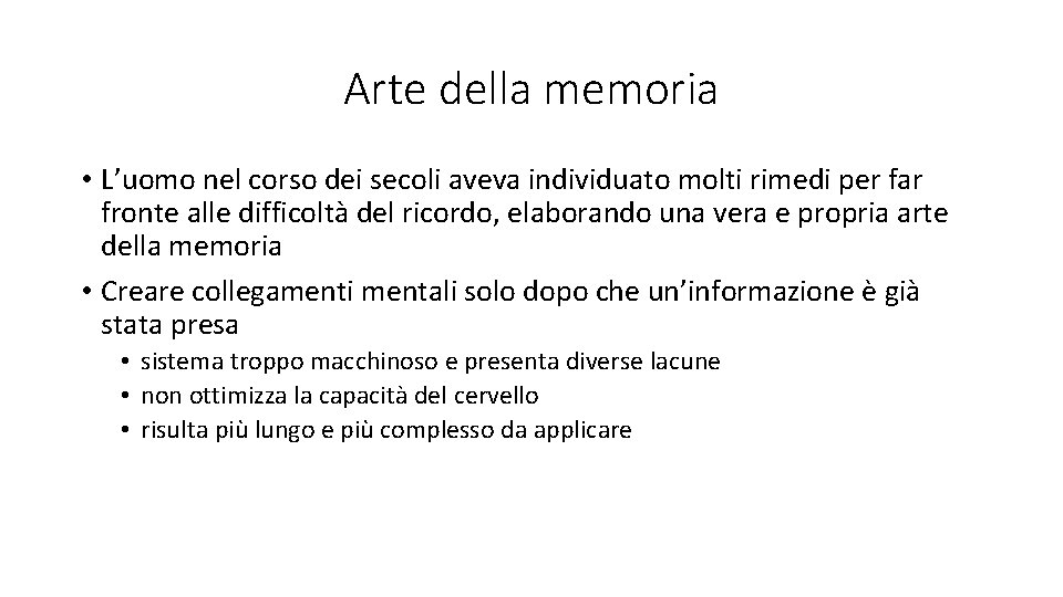 Arte della memoria • L’uomo nel corso dei secoli aveva individuato molti rimedi per