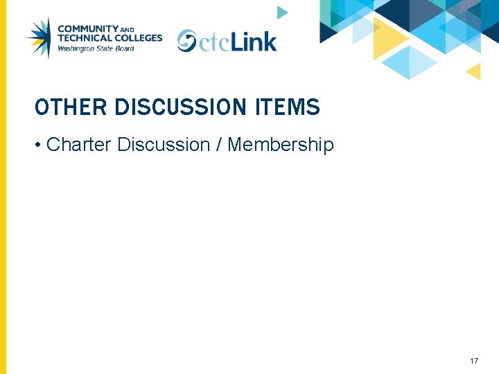 OTHER DISCUSSION ITEMS • Charter Discussion / Membership 17 