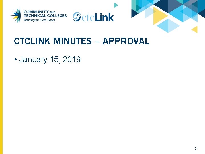CTCLINK MINUTES – APPROVAL • January 15, 2019 3 