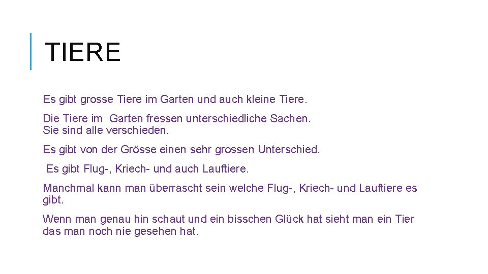 TIERE Es gibt grosse Tiere im Garten und auch kleine Tiere. Die Tiere im